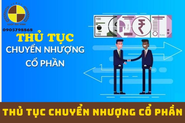 Thủ tục chuyển nhượng cổ phần