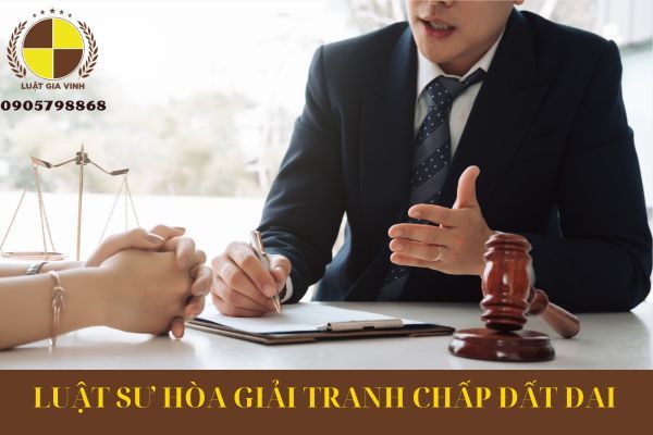 LUẬT SƯ HÒA GIẢI TRANH CHẤP ĐẤT ĐAI