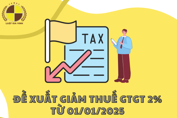 Đề xuất giảm thuế GTGT từ 01/01/2025